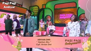 AJARKAN AKU - ARVIAN DWI | PAGI PAGI AMBYAR (4/3/22) P4