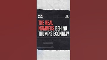 The real numbers behind Trump’s economy | Fact Check