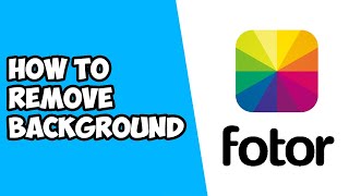 How To Remove Background in Fotor