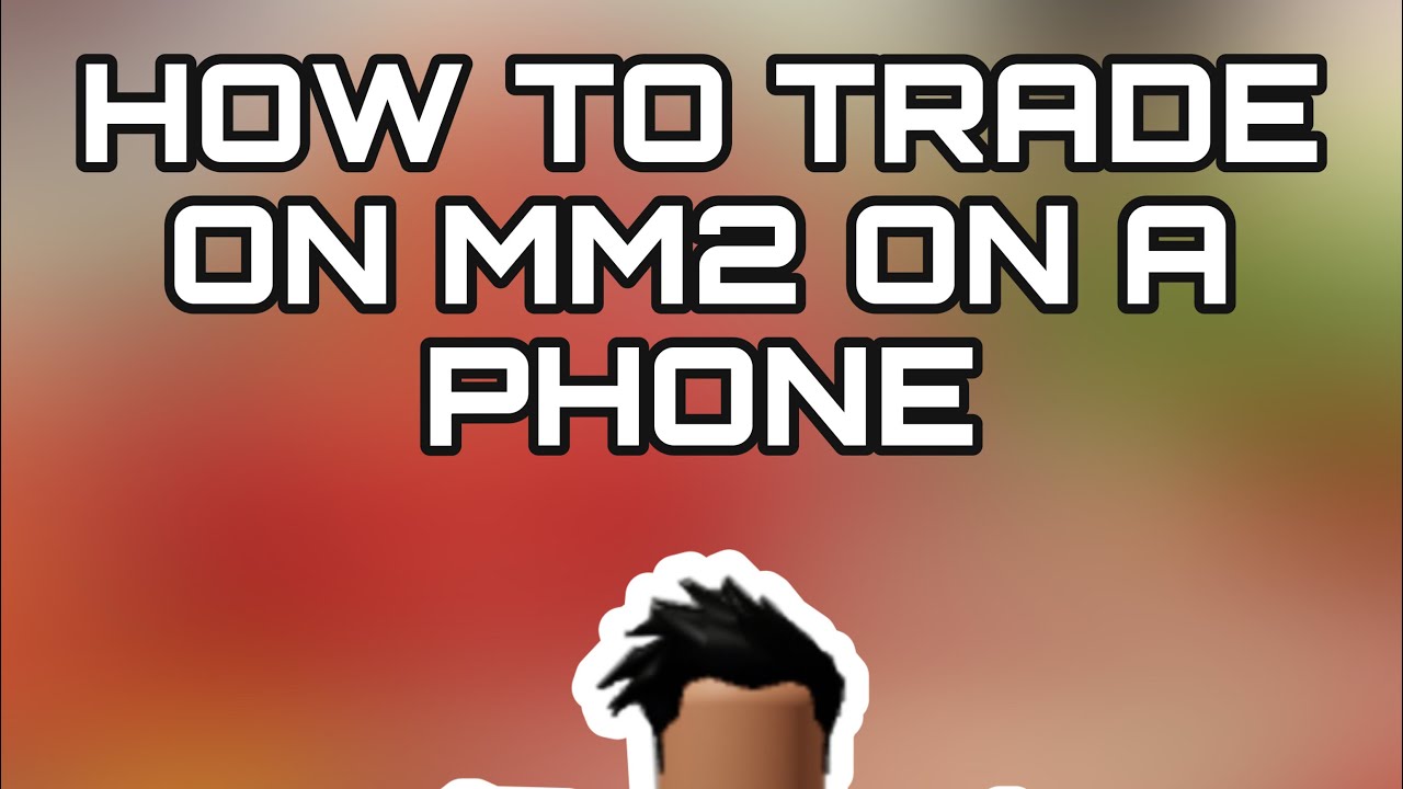 HOW TO TRADE ON MM2 ON A PHONE!!! YouTube