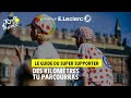 Des kilomtres tu parcourras  le guide du super supporter prsent par eleclercfrance  tdf2022