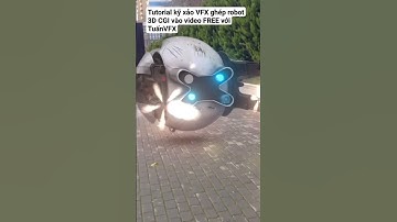 Tutorial kỹ xảo VFX ghép robot 3D CGI vào video FREE với @TuanVFX