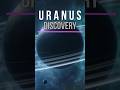 The Uranus Reveal: Delving into Space Secrets #shorts