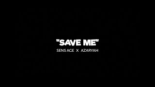 Sens Age - Save Me (feat. Azaryah) (Official Lyric Video)