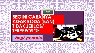 Begini Caranya agar  Roda (Ban) Mobil tidak Jeblos - terperosok (video mengatur posisi ban mobil)