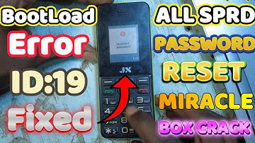 Bootload Error ID:19 Fix JX S30 Password Reset, All SPRD Bootload Error Miracle Box Crack 2026