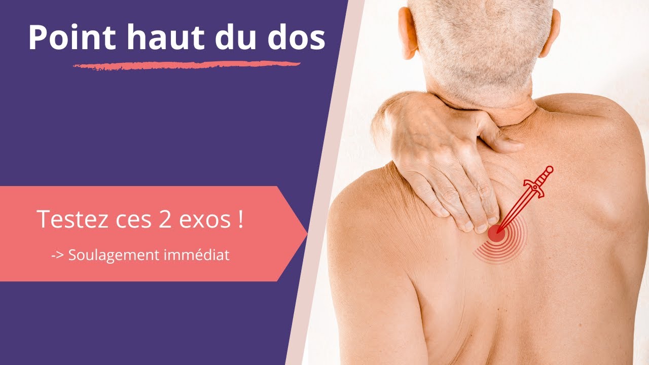 Point dans le haut du dos entre les omoplates : 2 astuces !