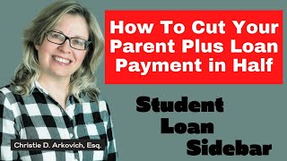 How To Cut Your Parent Plus Loan Payment in Half screenshot 5