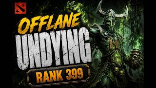 Offlane Undying - Immortal Rank 399 - Dota2 7.41