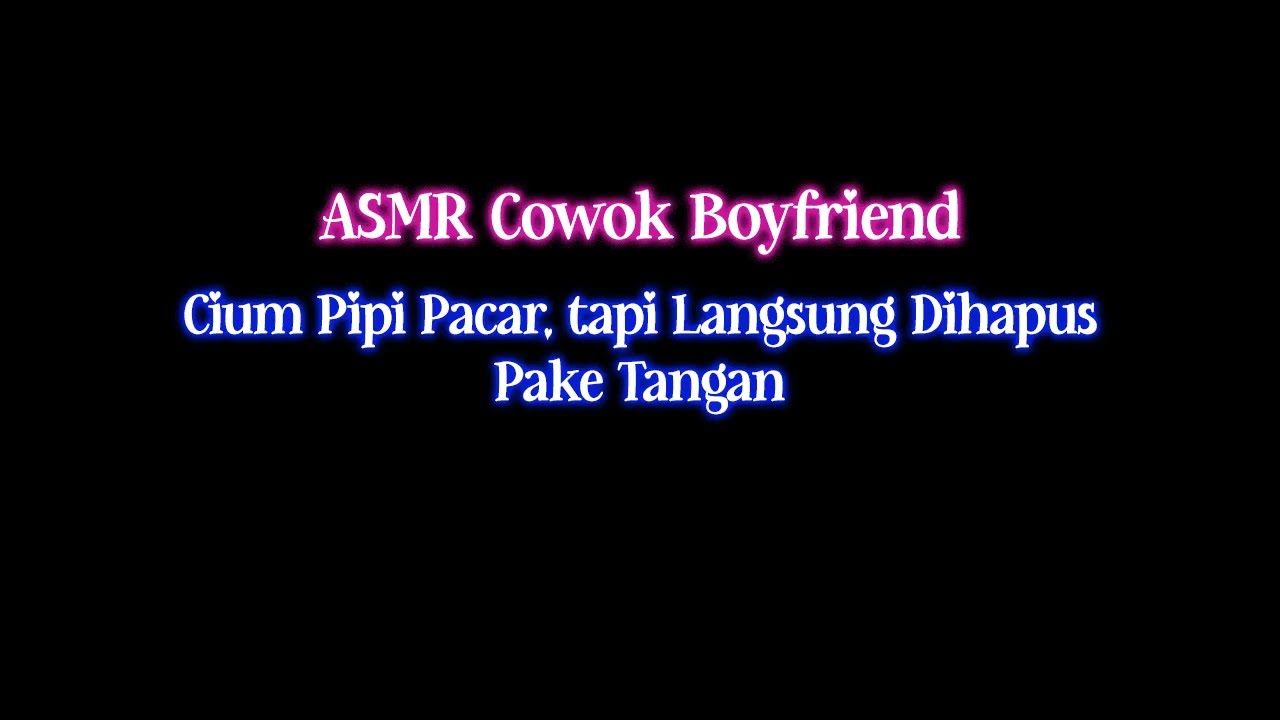 Dicium pacar di pipi, endingnya dihapus pake tangan | asmr cowok | asmr boyfriend | asmr roleplay