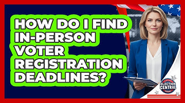 How Do I Find In-Person Voter Registration Deadlines?