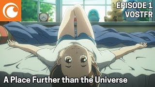 A Place Further Than The Universe - Ép. 1 Vostfr Une Jeunesse À Un Million