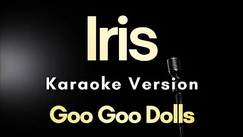 IRIS - Goo Goo Dolls (Karaoke)