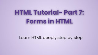 HTML Tutorial Part 7 | Forms in HTML | Input Fields, Labels & Form Controls Explained