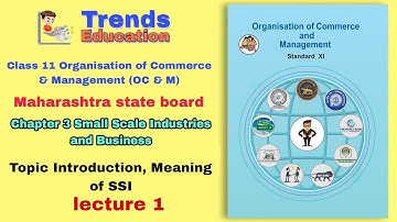 Class 11 OCM lecture 1 | Chapter 3 Small Scale Industry & Business | Introduction & Meaning of SSI