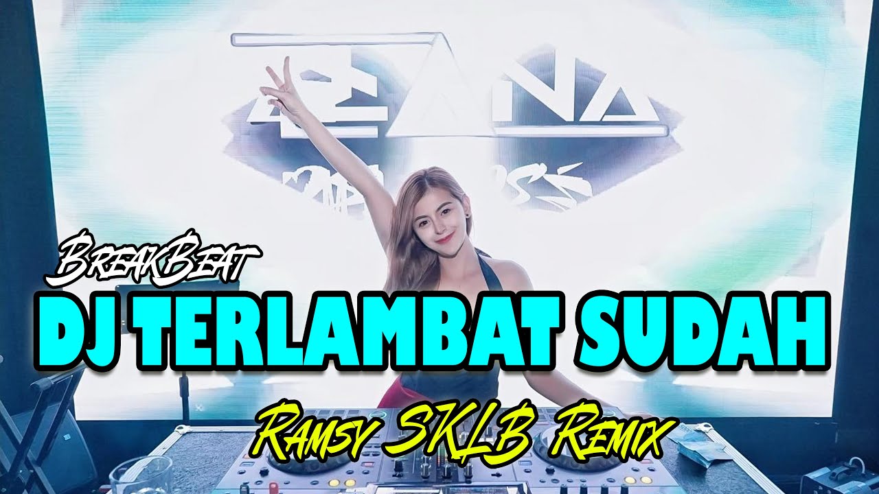 DJ ! TERLAMBAT SUDAH