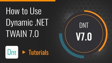 How to Use Dynamic .NET TWAIN 7.0 | Dynamsoft Tutorials