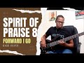 Spirit Of Praise 8 - Forward I go | Bass Cover