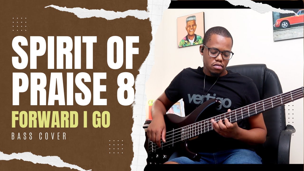 Spirit Of Praise 8 - Forward I go | Bass Cover - YouTube