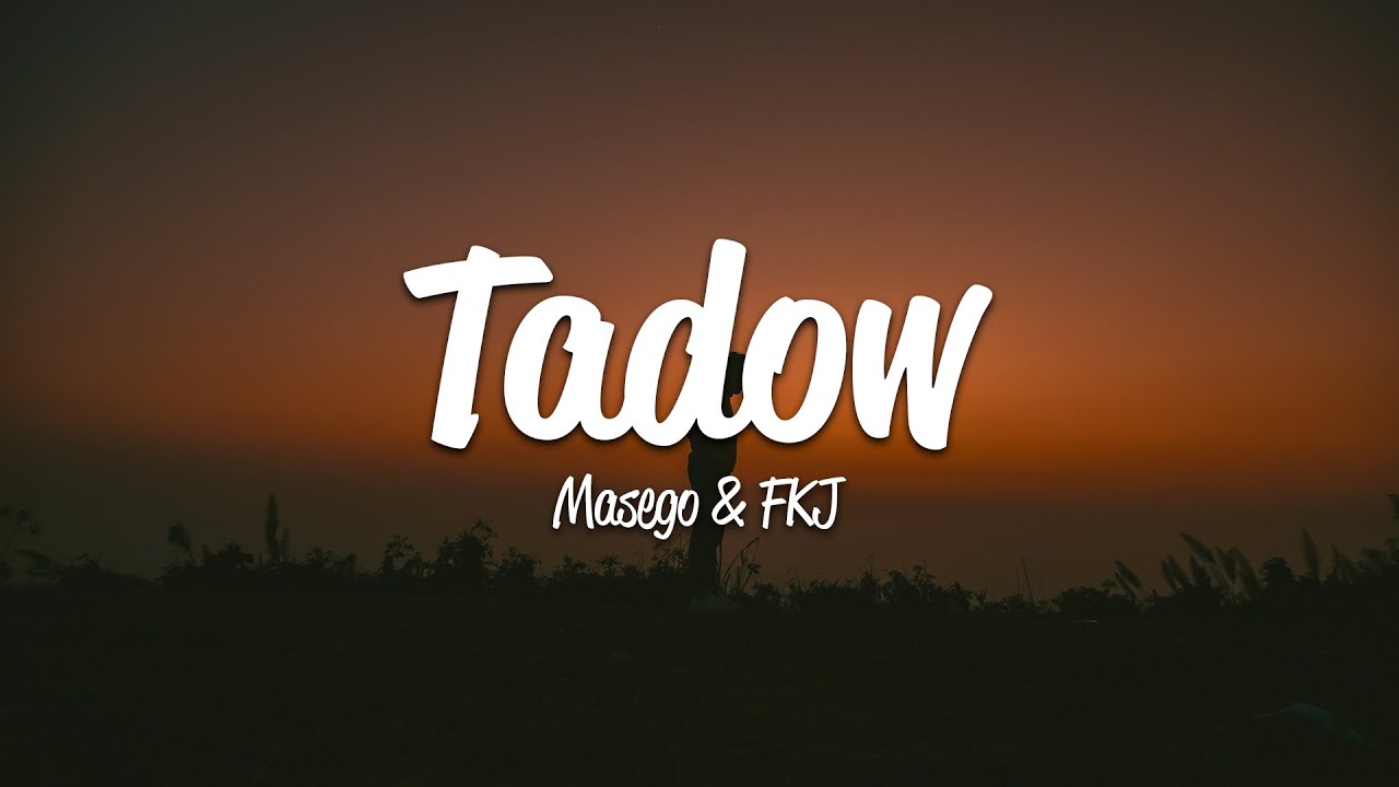 Masego FKJ   Tadow Lyrics