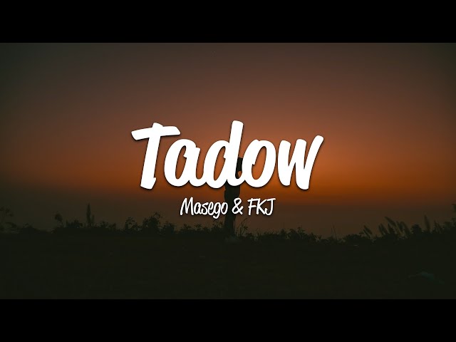 Masego, FKJ - Tadow (Lyrics) class=