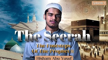 Seerah | Episode 1 | Muhammad ﷺ Before Prophethood | Hisham Abu Yusuf