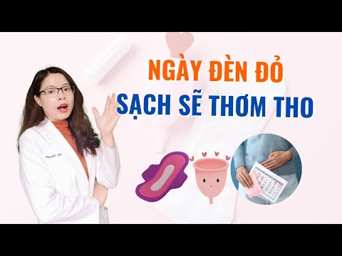 Video: Làm thế nào để Luôn Sạch sẽ và Thơm tho trong kỳ kinh nguyệt