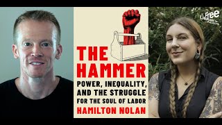 Hamilton Nolan | The Hammer: Power, Inequality, and the Struggle for the Soul of Labor