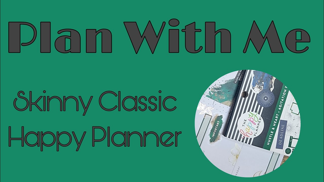Plan With Me - Skinny Classic Happy Planner