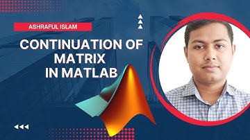 Continuation of matrix in MATLAB -Ashraful Islam