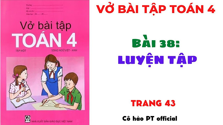 Cách làm vở bài tập toán lớp 4 trang 43 năm 2024