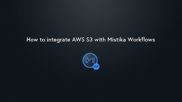 How to integrate AWS S3 with Mistika Workflows