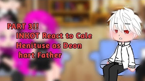 INKOT react to Cale Henituse as Deon hart Father | Part 3 |