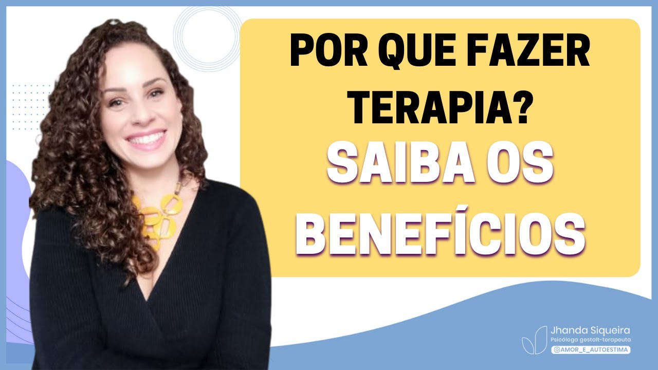 Para que serve a terapia? Quais são os benefícios? | Jhanda Siqueira ...