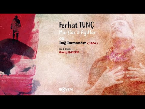 Ferhat Tunç - Dağ Dumandır