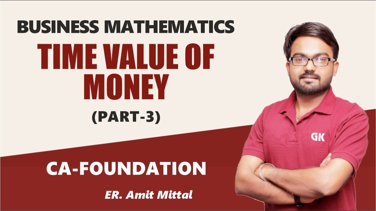 CA Foundation | Business Mathematics | Time Value of Money (PART-3 ...