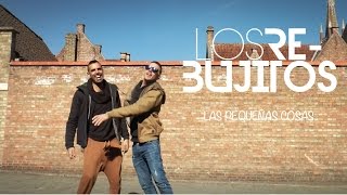 Video thumbnail of "Los Rebujitos - Las pequeñas cosas (Videoclip Oficial)"