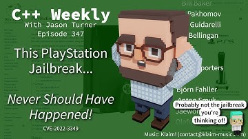 C++ Weekly - Ep 347 - This PlayStation Jailbreak NEVER SHOULD HAVE HAPPENED