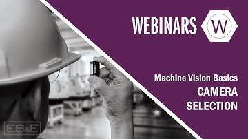 Machine Vision Basics 06 - Camera Selection