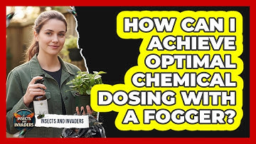 How Can I Achieve Optimal Chemical Dosing With A Fogger? - Insects and Invaders