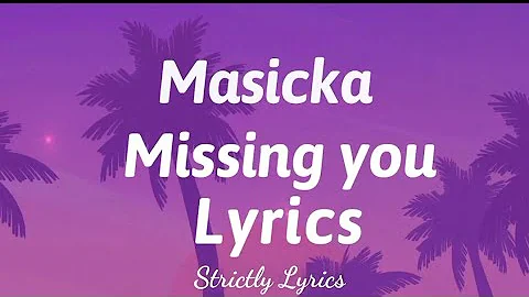 Masicka - Missing You Lyrics | Strictly Lyrics