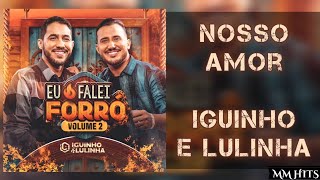 NOSSO AMOR - Iguinho e Lulinha (Áudio Oficial)