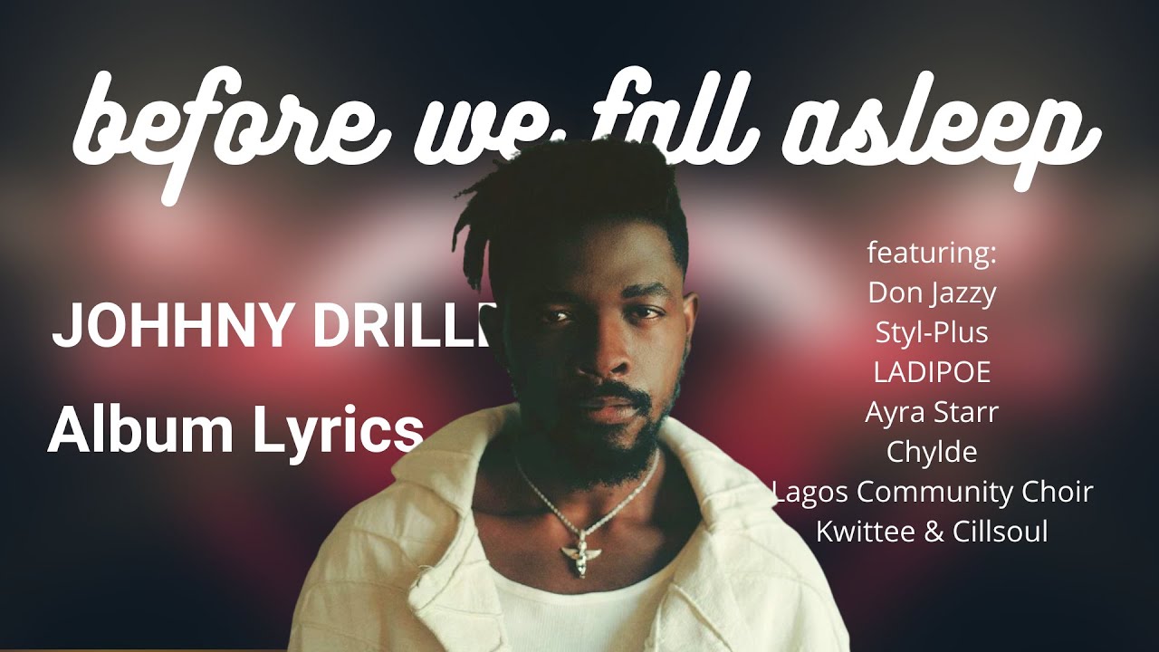 Johnny Drille BEFORE WE FALL ASLEEP (Full Album Lyrics) YouTube