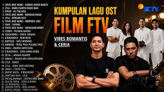 KUMPULAN LAGU FTV SCTV PALING POPULER, HITS ROMANTIS & CERIA   SOUNDTRACK FILM FTV NOSTALGIA DI TAHU