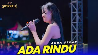 Aura Sekar  Ada Rindu  Simpatik  diana Ria Demak