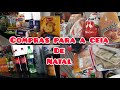 COMPRAS DE DEZEMBRO PARA  CEIA DE NATAL 🎄 ( COM VALORES ) TUDO MUITO CARO !