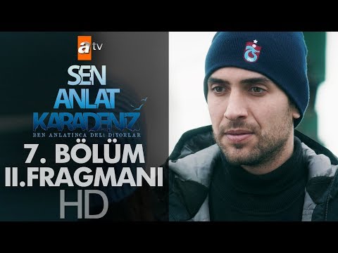 Sen Anlat Karadeniz 7. Bölüm 2. Fragmanı