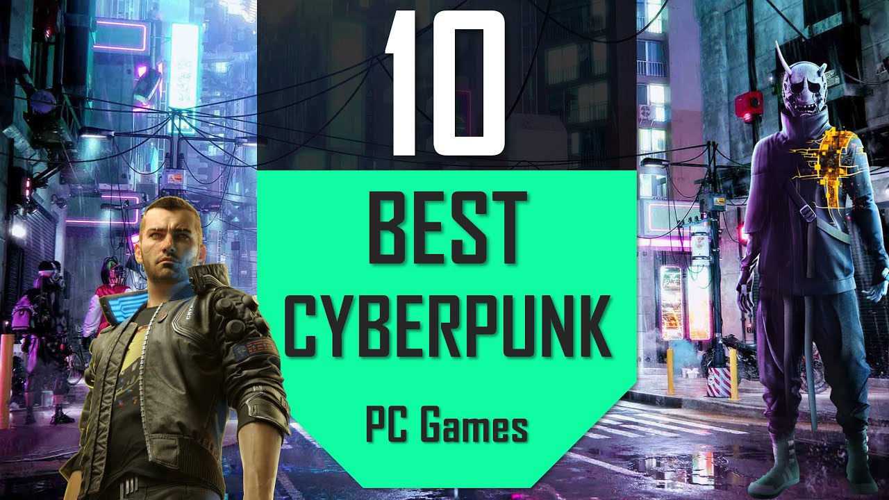 The Top 10 Cyberpunk Games Of All Time - Game Informer