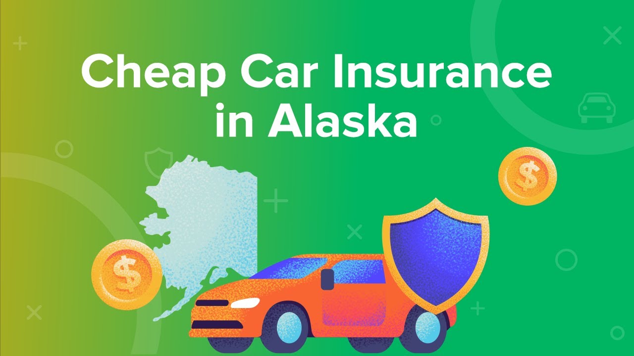 2021 Best Cheap Car Insurance In Alaska