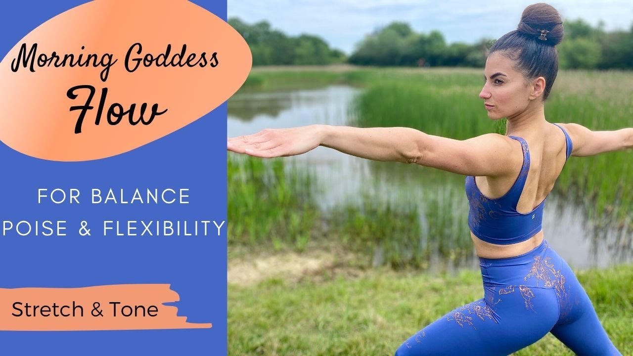 Morning Goddess Flow for Balance, Poise & Flexibility